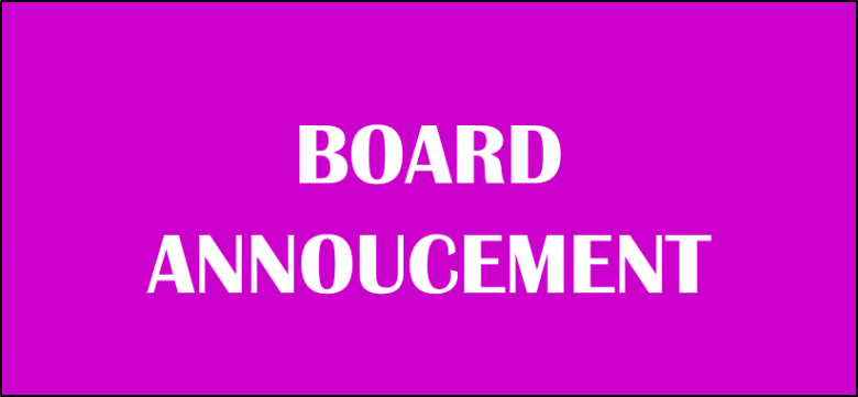BOARD ANNOUNCEMENT